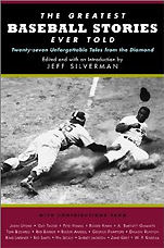 Jeff Silverman『The Greatest Baseball Stories Ever Told』（Lyons Pr）