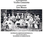 『チャイコフスキー：ヴァイオリン協奏曲/ストラヴィンスキー:バレエカンタータ結婚』